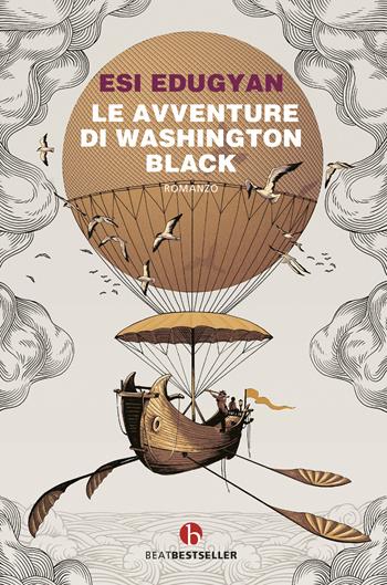 Le avventure di Washington Black - Esi Edugyan - Libro BEAT 2021, BEAT. Bestseller | Libraccio.it