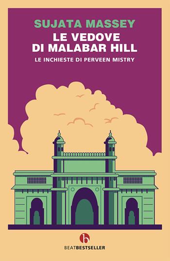 Le vedove di Malabar Hill. Le inchieste di Perveen Mistry - Sujata Massey - Libro BEAT 2021, BEAT. Bestseller | Libraccio.it