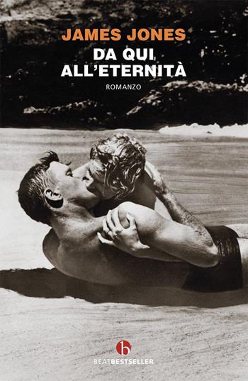 Da qui all'eternità - James Jones - Libro BEAT 2021, BEAT. Bestseller | Libraccio.it