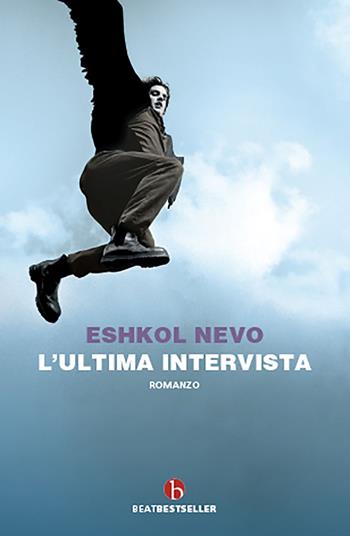 L' ultima intervista - Eshkol Nevo - Libro BEAT 2021, BEAT. Bestseller | Libraccio.it