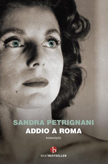 Addio a Roma - Sandra Petrignani - Libro BEAT 2021, BEAT. Bestseller | Libraccio.it