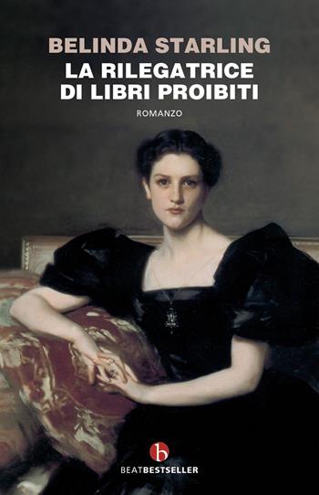 La rilegatrice di libri proibiti - Belinda Starling - Libro BEAT 2021, BEAT. Bestseller | Libraccio.it