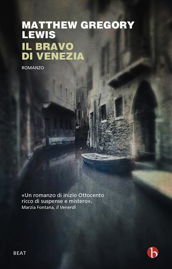 Il bravo di Venezia - Matthew Gregory Lewis - Libro BEAT 2022, BEAT | Libraccio.it