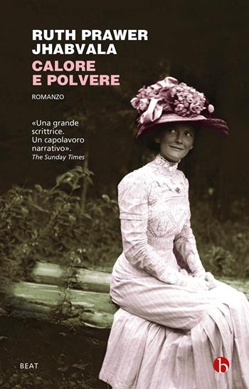 Calore e polvere - Ruth Prawer Jhabvala - Libro BEAT 2022, BEAT | Libraccio.it