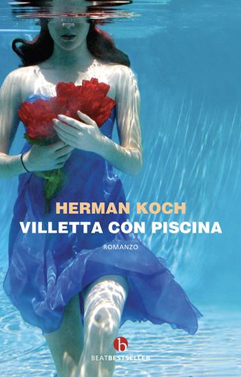 Villetta con piscina - Herman Koch - Libro BEAT 2022, BEAT. Bestseller | Libraccio.it