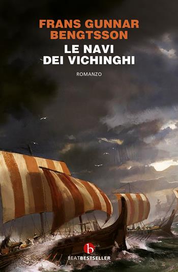 Le navi dei vichinghi - Frans Gunnar Bengtsson - Libro BEAT 2022, BEAT. Bestseller | Libraccio.it