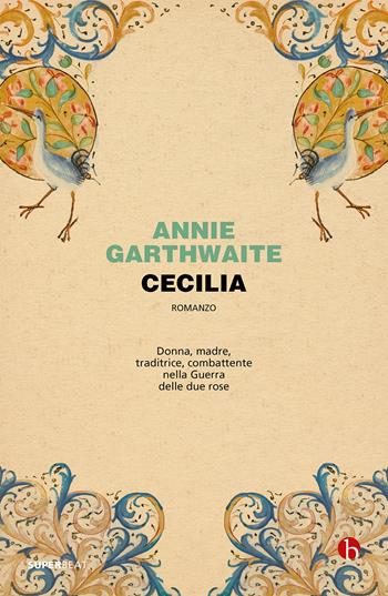 Cecilia e la guerra delle due rose - Annie Garthwaite - Libro BEAT 2022, Superbeat | Libraccio.it