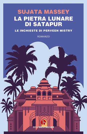 La pietra lunare di Satapur. Le inchieste di Perveen Mistry - Sujata Massey - Libro BEAT 2022, BEAT. Bestseller | Libraccio.it