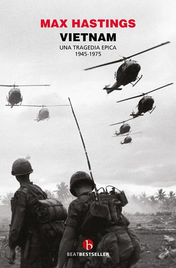 Vietnam. Una tragedia epica 1945-1975 - Max Hastings - Libro BEAT 2022, BEAT. Bestseller | Libraccio.it