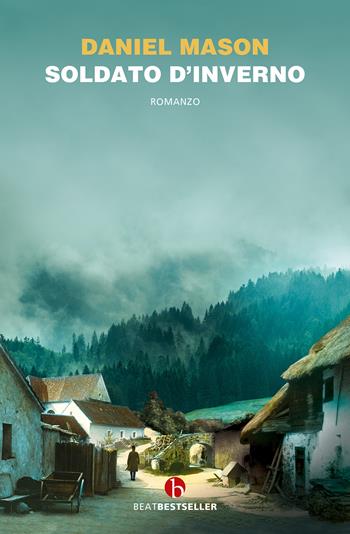 Soldato d'inverno - Daniel Mason - Libro BEAT 2022, BEAT. Bestseller | Libraccio.it