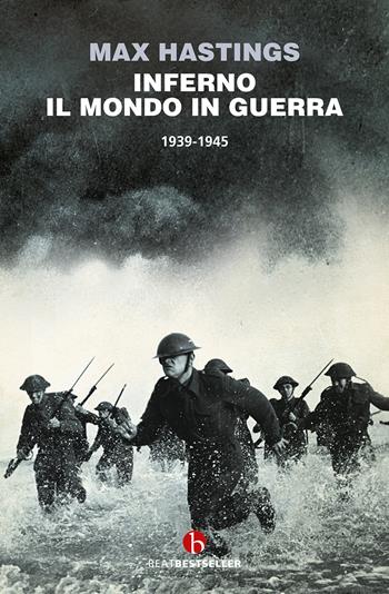 Inferno. Il mondo in guerra 1939-1945 - Max Hastings - Libro BEAT 2022, BEAT. Bestseller | Libraccio.it