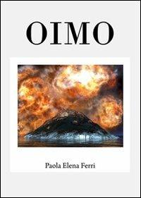 Oimo - Paola E. Ferri - Libro & MyBook 2013, Fantasy | Libraccio.it