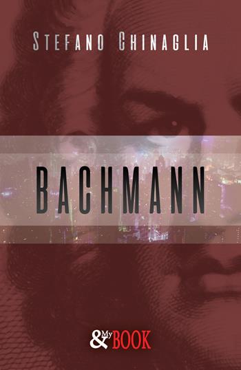 Bachmann - Stefano Chinaglia - Libro & MyBook 2019, Fantascienza | Libraccio.it