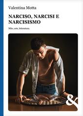 Narciso, narcisi e narcisismo. Mito, arte, letteratura