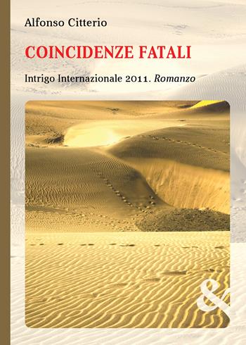 Coincidenze fatali. Intrigo internazionale 2011 - Alfonso Citterio - Libro & MyBook 2024, Narrativa | Libraccio.it