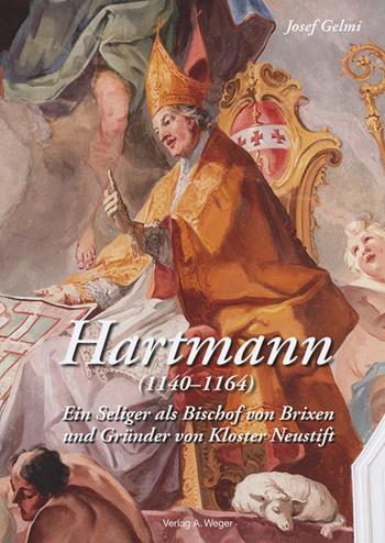 Hertmann (1140-1164). Ein Seliger als Bischof von Brixen und Gründer von Kloster Neustift - Josef Gelmi - Libro Weger 2015 | Libraccio.it