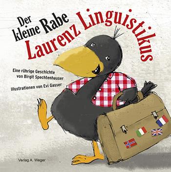 Der kleine Rabe Laurenz Linguistikus - Birgit Spechtenhauser - Libro Weger 2015 | Libraccio.it