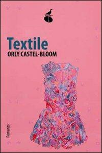 Textile - Orly Castel-Bloom - Libro Atmosphere Libri 2011, Biblioteca dell'acqua | Libraccio.it