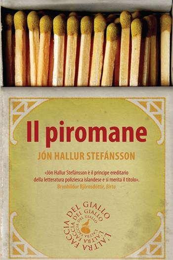 Il piromane - Jón Hallur Stefánsson - Libro Atmosphere Libri 2012, Biblioteca del giallo | Libraccio.it