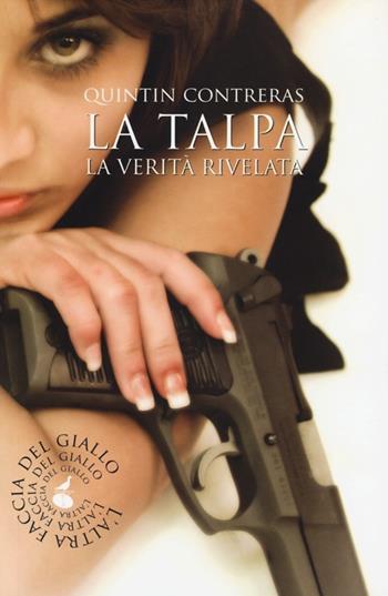 La talpa. La verità rivelata - Quintin Contreras - Libro Atmosphere Libri 2013, Biblioteca del giallo | Libraccio.it