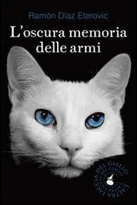 L' oscura memoria delle armi - Ramón Díaz Eterovic - Libro Atmosphere Libri 2013, Biblioteca del giallo | Libraccio.it