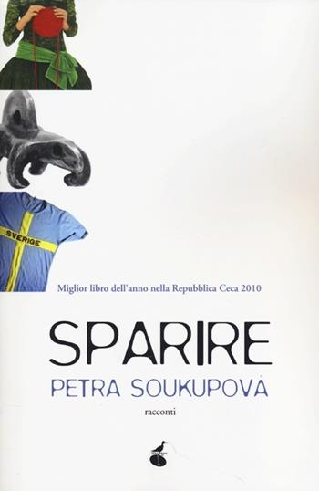 Sparire - Petra Soukupova - Libro Atmosphere Libri 2013, Biblioteca dell'acqua | Libraccio.it