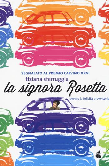 La signora Rosetta, ovvero la felicità provvisoria - Tiziana Sferruggia - Libro Atmosphere Libri 2014, Opera prima | Libraccio.it