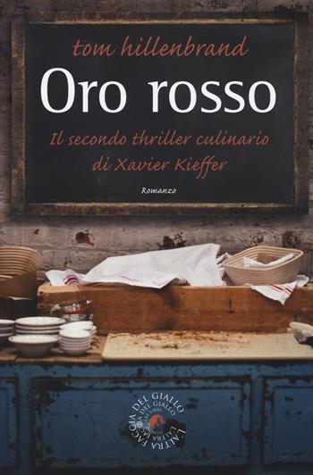 Oro rosso. Il secondo thriller culinario di Xavier Kieffer - Tom Hillenbrand - Libro Atmosphere Libri 2015, Biblioteca del giallo | Libraccio.it