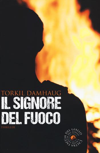 Il signore del fuoco - Torkil Damhaug - Libro Atmosphere Libri 2015, Biblioteca del giallo | Libraccio.it