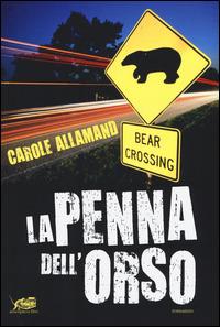 La penna dell'orso - Carole Allamand - Libro Atmosphere Libri 2015, Biblioteca dell'acqua | Libraccio.it