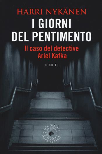 I giorni del pentimento. Il caso del detective Ariel Kafka - Harri Nykänen - Libro Atmosphere Libri 2015, Biblioteca del giallo | Libraccio.it
