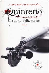 Quintetto. Il suono della morte - Carin Bartosch Edström - Libro Atmosphere Libri 2015, Biblioteca del giallo | Libraccio.it