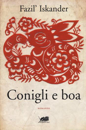 Conigli e boa - Fazil' Iskander - Libro Atmosphere Libri 2015, Biblioteca dell'acqua | Libraccio.it