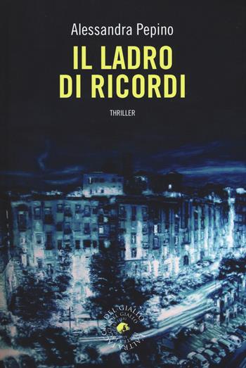 Il ladro di ricordi - Alessandra Pepino - Libro Atmosphere Libri 2015, Biblioteca del giallo | Libraccio.it
