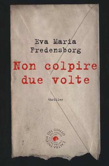 Non colpire due volte - Eva M. Fredensborg - Libro Atmosphere Libri 2016, Biblioteca del giallo | Libraccio.it