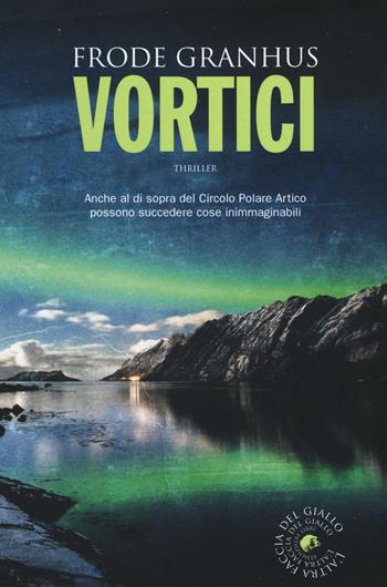 Vortici - Frode Granhus - Libro Atmosphere Libri 2016, Biblioteca del giallo | Libraccio.it