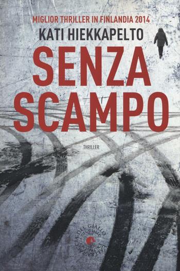 Senza scampo - Kati Hiekkapelto - Libro Atmosphere Libri 2016, Biblioteca del giallo | Libraccio.it