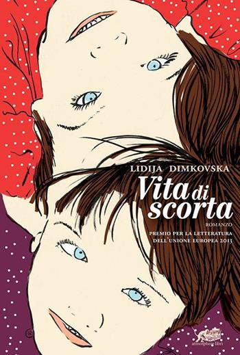 Vita di scorta - Lidija Dimkovska - Libro Atmosphere Libri 2017, Biblioteca dell'acqua | Libraccio.it
