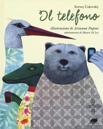 Il telefono. Ediz. a colori - Kornej Cukovskij - Libro Atmosphere Libri 2017, TuttoInFavola | Libraccio.it