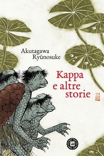 Kappa e altre storie - Ryunosuke Akutagawa - Libro Atmosphere Libri 2017, Asiasphere | Libraccio.it