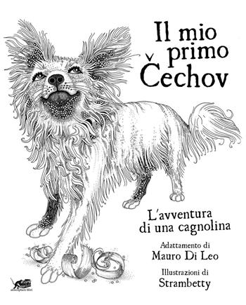 Il mio primo Cechov. L'avventura di una cagnolina - Anton Cechov - Libro Atmosphere Libri 2017, Zucchero filato | Libraccio.it