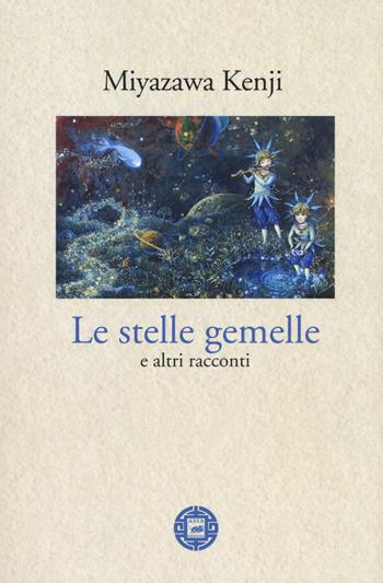 Le stelle gemelle e altri racconti - Miyazawa Kenji - Libro Atmosphere Libri 2018, Asiasphere | Libraccio.it