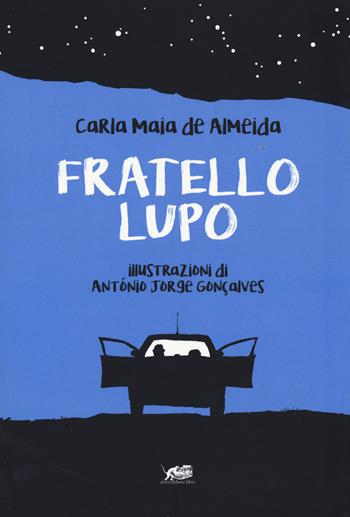 Fratello lupo - Carla Maia De Almeida - Libro Atmosphere Libri 2019, Biblioteca dei ragazzi | Libraccio.it