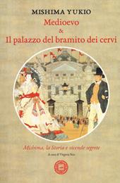 Medioevo & Il palazzo del bramito dei cervi. Mishima, la storia e vicende segrete