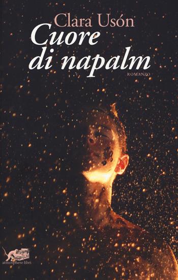 Cuore di napalm - Clara Usón - Libro Atmosphere Libri 2020, Biblioteca contemporanea | Libraccio.it
