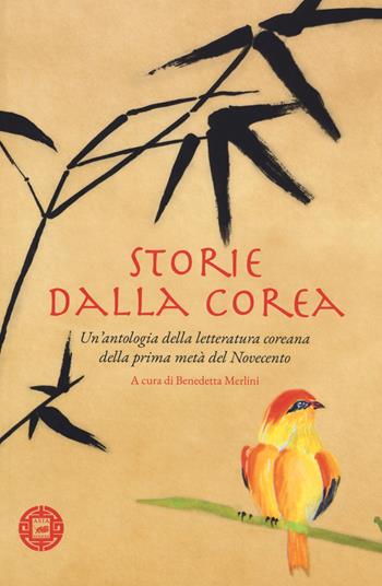 Storie dalla Corea. Un'antologia della letteratura coreana della prima metà del Novecento  - Libro Atmosphere Libri 2019, Asiasphere | Libraccio.it