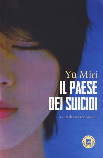 Il Paese dei suicidi - Miri Yu - Libro Atmosphere Libri 2020, Asiasphere | Libraccio.it