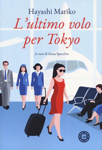 L'ultimo volo per Tokyo - Mariko Hayashi - Libro Atmosphere Libri 2020, Asiasphere | Libraccio.it