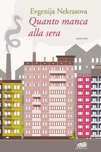 Quanto manca alla sera - Evgenjia Nekrasova - Libro Atmosphere Libri 2020, Biblioteca contemporanea | Libraccio.it
