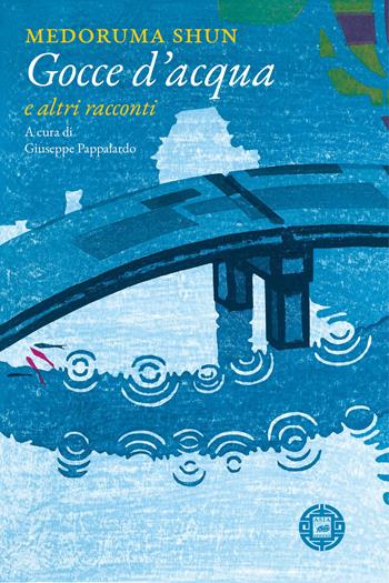 Gocce d'acqua e altri racconti - Shun Medoruma - Libro Atmosphere Libri 2021, Asiasphere | Libraccio.it